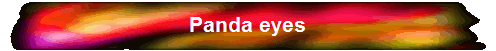 Panda eyes